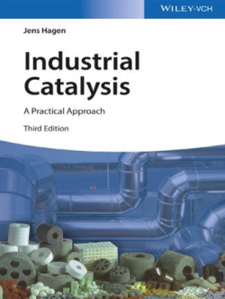 Industrial Catalysis: A Practical Approach 3rd Edition Jens Hagen, ISBN-13: 978-3527331659