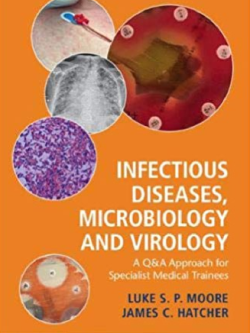 Infectious Diseases, Microbiology and Virology 1st Edition Luke S. P. Moore, ISBN-13: 978-1316609712