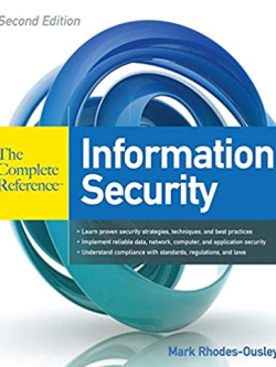 Information Security: The Complete Reference 2nd Edition, ISBN-13: 978-0071784368