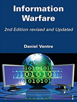 Information Warfare 2nd Edition by Daniel Ventre, ISBN-13: 978-1848216600