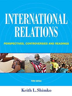 International Relations: Perspectives, Controversies and Readings 5th Edition, ISBN-13: 978-1285865164
