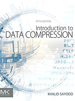 Introduction to Data Compression 5th Edition Khalid Sayood, ISBN-13: 978-0128094747