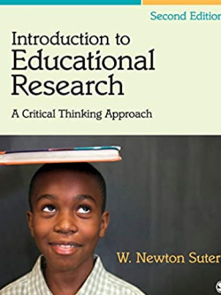Introduction to Educational Research: A Critical Thinking Approach 2nd Edition, ISBN-13: 978-1412995733