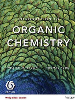 Introduction to Organic Chemistry 6th Edition William H. Brown, ISBN-13: 978-1119106968