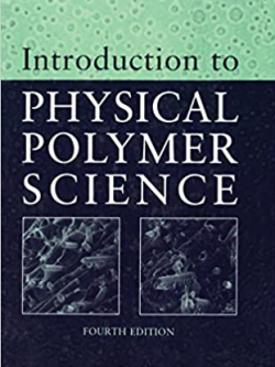 Introduction to Physical Polymer Science 4th Edition L. H. Sperling, ISBN-13: 978-0471706069