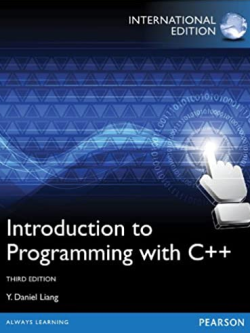 Introduction to Programming with C++ 3rd INTERNATIONAL Edition, ISBN 13: 978-0273793243