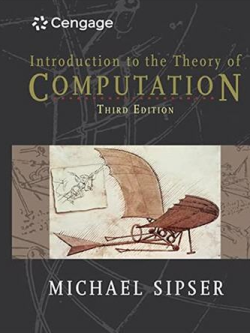 Introduction to the Theory of Computation 3rd Edition Michael Sipser, ISBN-13: 978-1133187790