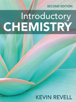 Introductory Chemistry Second Edition by Kevin Revell, ISBN-13: 978-1319383848