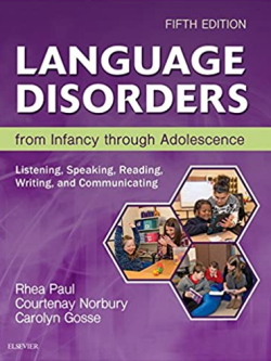 Language Disorders from Infancy through Adolescence 5th Edition, ISBN-13: 978-0323442343