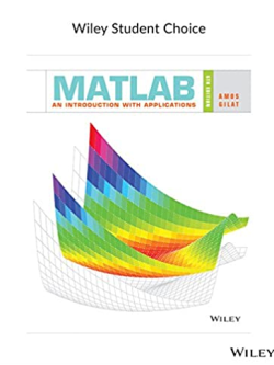 MATLAB: An Introduction with Applications 6th Edition Amos Gilat, ISBN-13: 978-1119385134