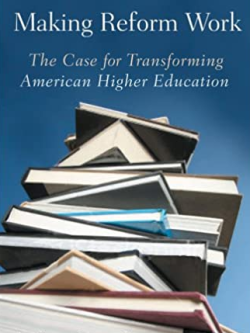 Making Reform Work: The Case for Transforming American Higher Education Robert Zemsky, ISBN-13: 978-0813545912