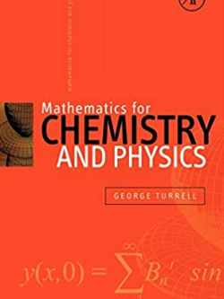 Mathematics for Chemistry and Physics 1st Edition George Turrell, ISBN-13: 978-0127050515