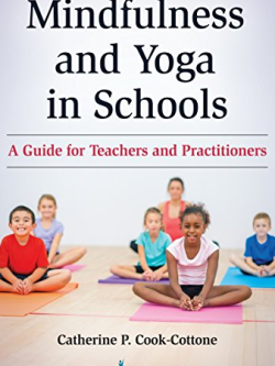 Mindfulness and Yoga in Schools: A Guide for Teachers and Practitioners, ISBN-13: 978-0826131720