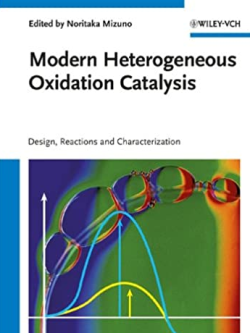 Modern Heterogeneous Oxidation Catalysis Noritaka Mizuno, ISBN-13: 978-3527318599