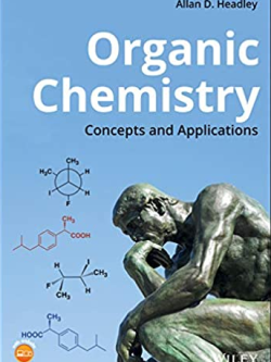 Organic Chemistry: Concepts and Applications Allan D. Headley, ISBN-13: 978-1119504580