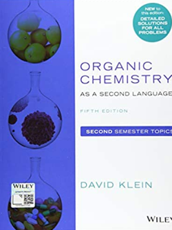 Organic Chemistry as a Second Language: Second Semester Topics 5th Edition, ISBN-13: 978-1119493914