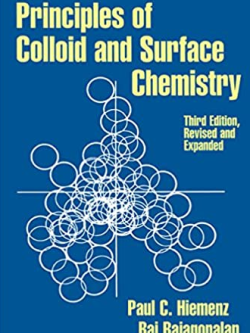 Principles of Colloid and Surface Chemistry 3rd Edition Paul C. Hiemenz, ISBN-13: 978-0824793975