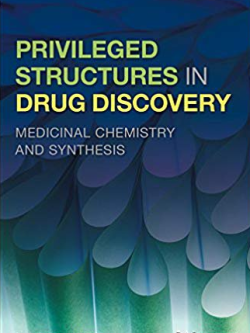 Privileged Structures in Drug Discovery, ISBN-13: 978-1118145661