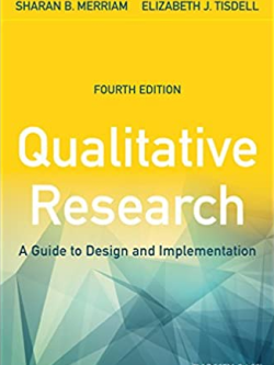 Qualitative Research: A Guide to Design and Implementation 4th Edition, ISBN-13: 978-1119003618