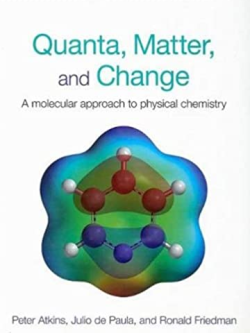 Quanta, Matter and Change: A Molecular Approach to Physical Chemistry, ISBN-13: 978-0716761174