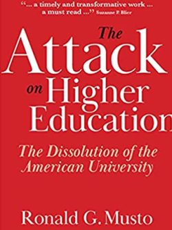 The Attack on Higher Education: The Dissolution of the American University Ronald G. Musto, ISBN-13: 978-1108471923