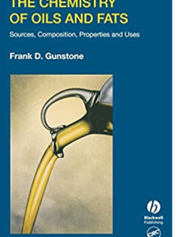 The Chemistry of Oils and Fats: Sources, Composition, Properties, and Uses, ISBN-13: 978-0849323737