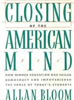 The Closing of the American Mind Allan Bloom, ISBN-13: 978-0671479909