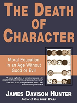 The Death of Character: Moral Education in an Age Without Good or Evil, ISBN-13: 978-0465031771