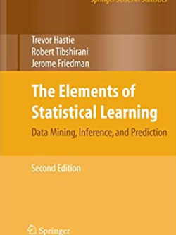 The Elements of Statistical Learning: Data Mining, Inference, and Prediction 2nd Edition, ISBN-13: 978-0387848570