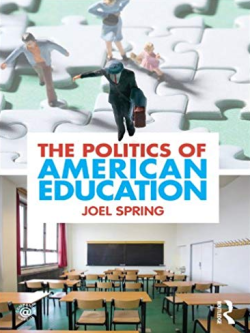 The Politics of American Education Joel Spring, ISBN-13: 978-0415884402