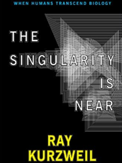 The Singularity Is Near: When Humans Transcend Biology Ray Kurzweil, ISBN-13: 978-0670033843