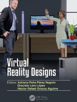 Virtual Reality Designs 1st Edition Adriana Peña Pérez Negrón, ISBN-13: 978-0367894979